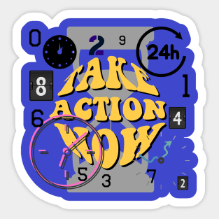 take action now Sticker